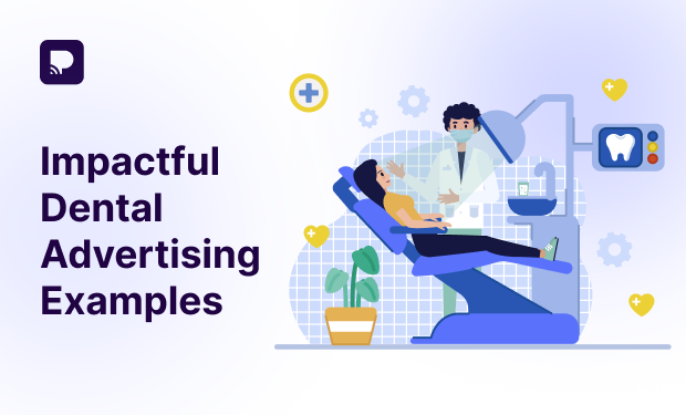 13 Impactful Dental Advertising Examples You Can’t Afford To Miss