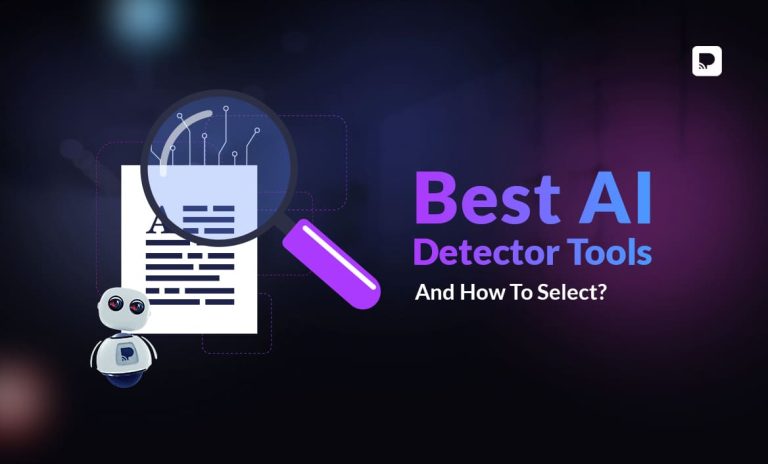 Best AI Detector Tools And How To Select?
