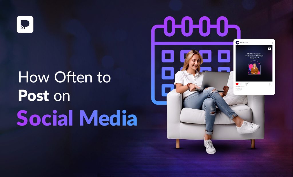 How Often to Post on Social Media for Maximum Engagement