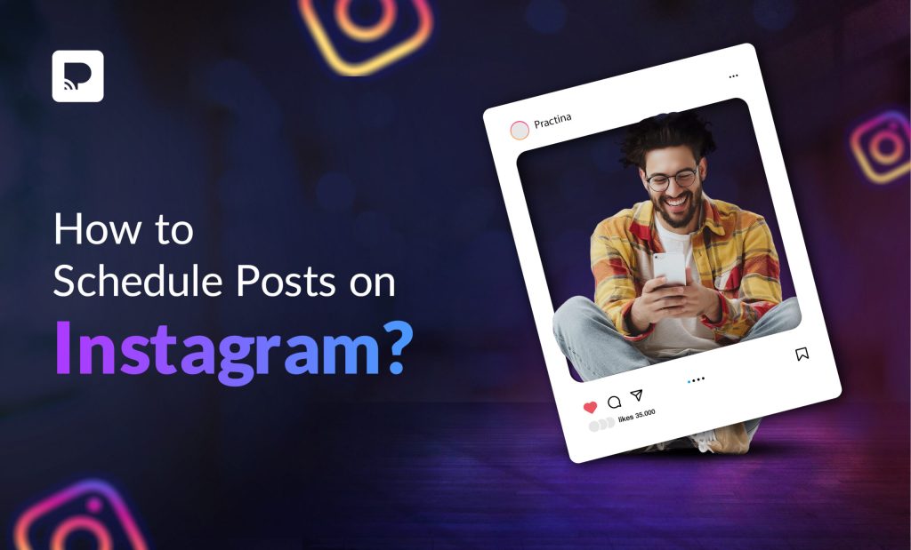 How to Schedule Posts on Instagram? [2025 Guide]