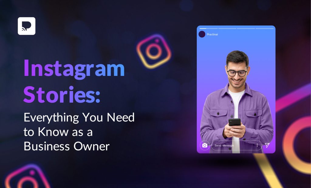 Instagram Stories: Everything You Need to Know as a Business Owner