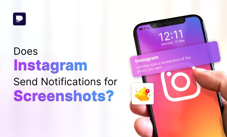 Does Instagram Send Notifications for Screenshots?