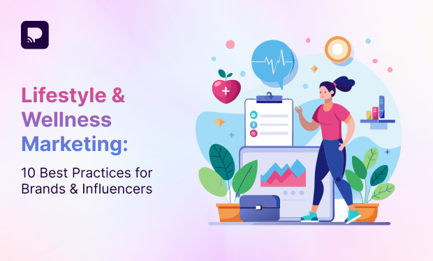 Lifestyle &amp; Wellness Marketing: 10 Best Practices for Brands And Influencers