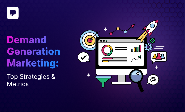 Demand Generation Marketing: Top Strategies &amp; Metrics