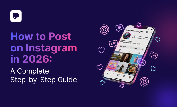 How to Post on Instagram in 2026: A Complete Step-by-Step Guide
